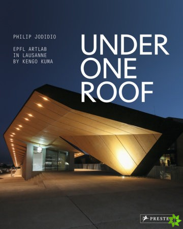 Under One Roof: EPFL ArtLab in Lausanne by Kengo Kuma