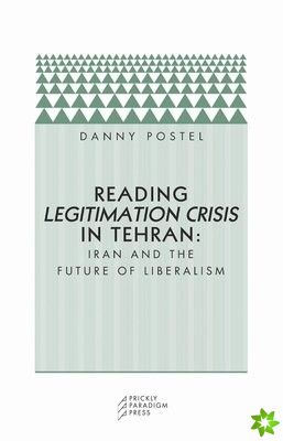 Reading Legitimation Crisis in Tehran