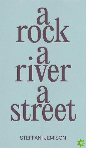 Rock, a River, a Street