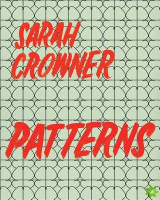 Sarah Crowner: Patterns