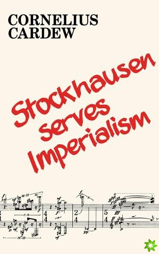 Stockhausen Serves Imperialism and Other Articles