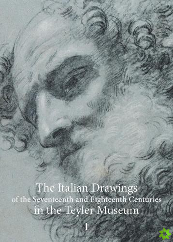 Italian Drawings of the Seventeenth and Eighteenth Centuries in the Teyler Museum Vols.I & II