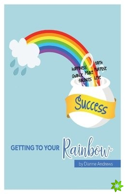Getting to Your Rainbow