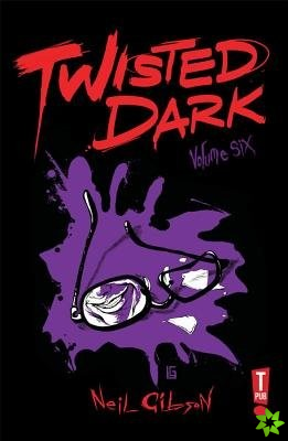 Twisted Dark Volume 6