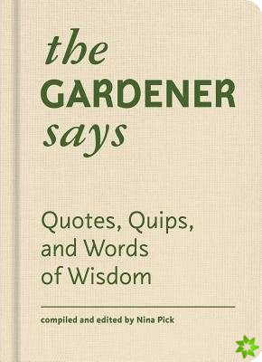 Gardener Says