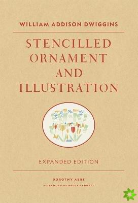 William Addison Dwiggins: Stencilled Ornament and Illustration