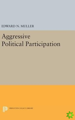 Aggressive Political Participation