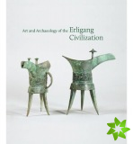 Art and Archaeology of the Erligang Civilization