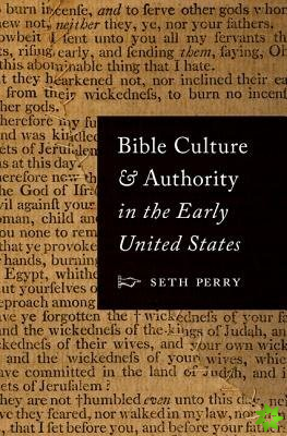 Bible Culture and Authority in the Early United States