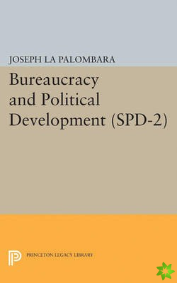 Bureaucracy and Political Development. (SPD-2), Volume 2