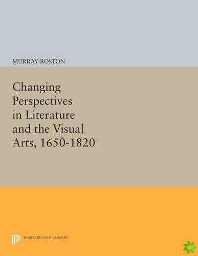 Changing Perspectives in Literature and the Visual Arts, 1650-1820