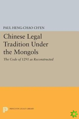 Chinese Legal Tradition Under the Mongols