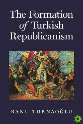 Formation of Turkish Republicanism