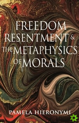 Freedom, Resentment, and the Metaphysics of Morals