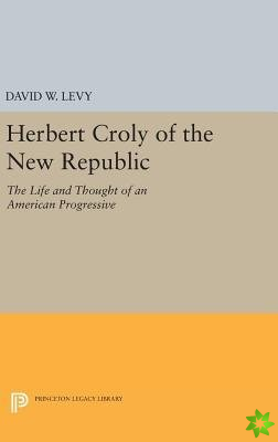 Herbert Croly of the New Republic