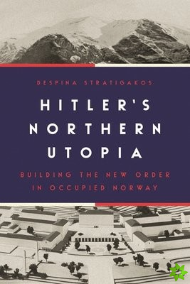 Hitlers Northern Utopia