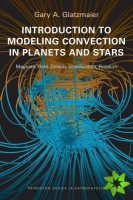 Introduction to Modeling Convection in Planets and Stars
