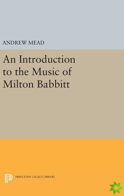 Introduction to the Music of Milton Babbitt