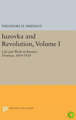 Iuzovka and Revolution, Volume I
