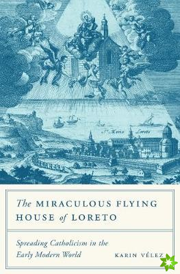 Miraculous Flying House of Loreto