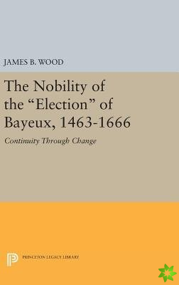 Nobility of the Election of Bayeux, 1463-1666