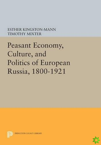 Peasant Economy, Culture, and Politics of European Russia, 1800-1921