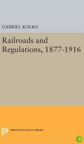 Railroads and Regulations, 1877-1916