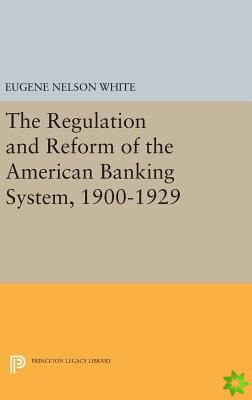 Regulation and Reform of the American Banking System, 1900-1929