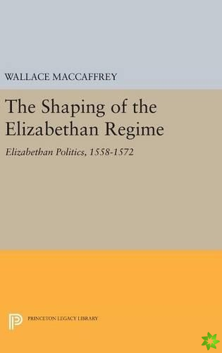 Shaping of the Elizabethan Regime