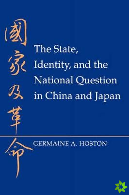 State, Identity, and the National Question in China and Japan