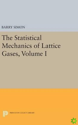 Statistical Mechanics of Lattice Gases, Volume I