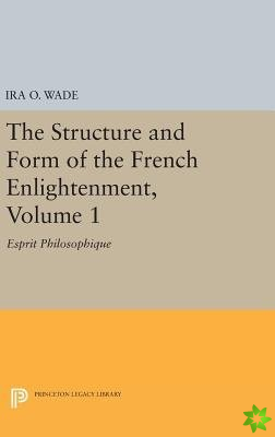 Structure and Form of the French Enlightenment, Volume 1