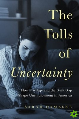 Tolls of Uncertainty