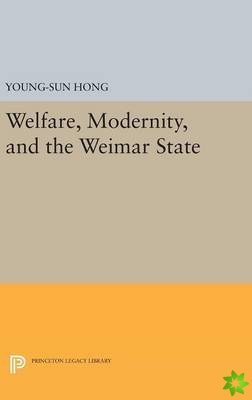 Welfare, Modernity, and the Weimar State