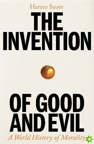 Invention of Good and Evil
