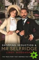 Shopping, Seduction & Mr Selfridge