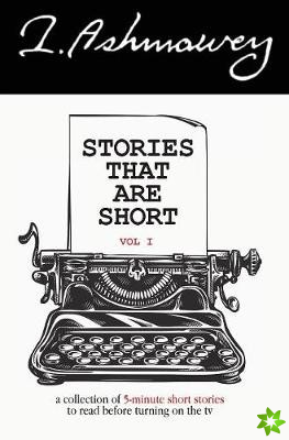 Stories That Are Short Vol 1