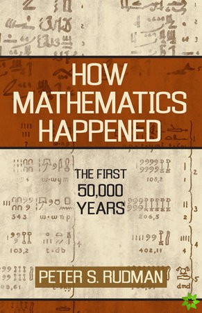 How Mathematics Happened