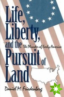 Life, Liberty and the Pursuit of Land