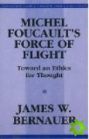 Michel Foucault's Force of Flight