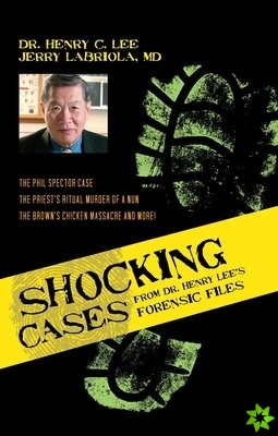 Shocking Cases from Dr. Henry Lee's Forensic Files