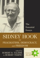 Sidney Hook on Pragmatism, Democracy, and Freedom