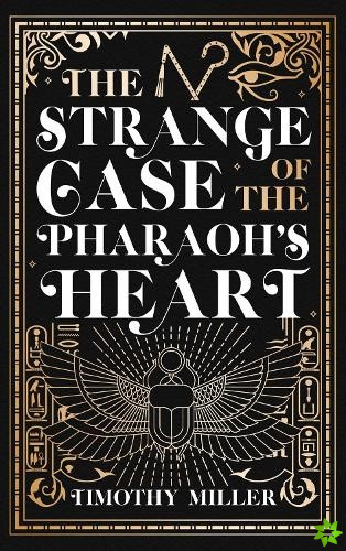 Strange Case Of The Pharaoh's Heart
