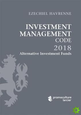 Investment Management Code 2018 - Tome 1 - Alternative Investment Funds