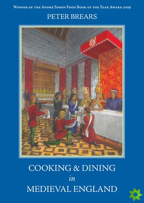 Cooking and Dining in Medieval England