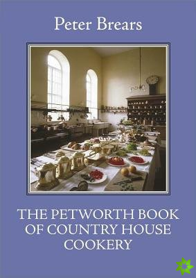 Petworth Book of Country House Cooking
