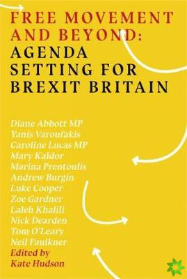 Free Movement and Beyond: Agenda Setting for Brexit Britain