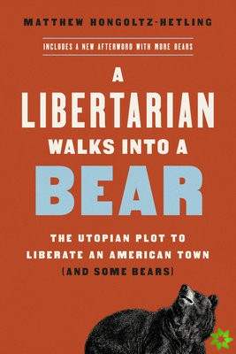 A Libertarian Walks Into a Bear