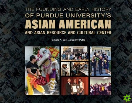 Founding and Early History of Purdue University's Asian American and Asian Resource and Cultural Center