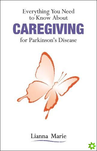Everything You Need to Know About Caregiving for Parkinson's Disease